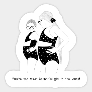 You’re the most beautiful girl in the world Sticker